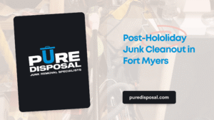 Post-Hololiday Junk Cleanout in Fort Myers